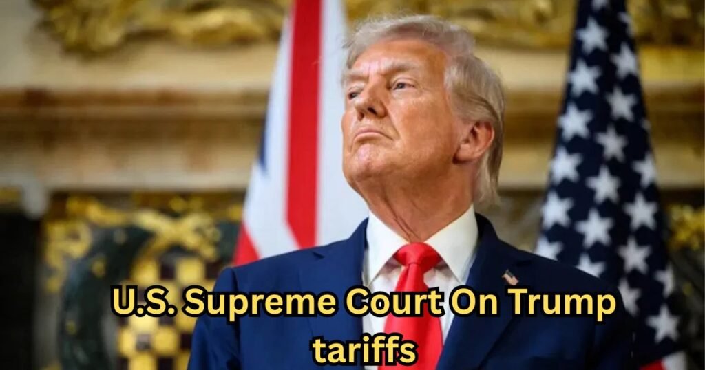 U.S. Supreme Court On Trump tariffs